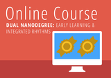 Dual Nanodegree: Early Learning and Integrated Rhythms