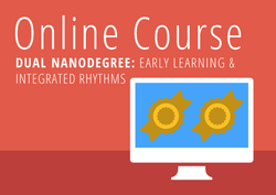 Dual Nanodegree: Early Learning and Integrated Rhythms